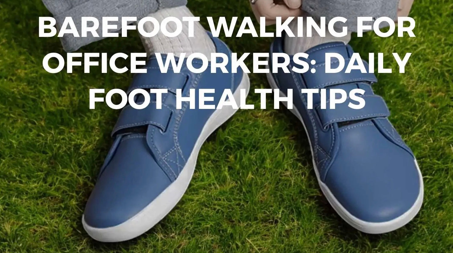 blue velcro barefoot shoes on grass with text overlay